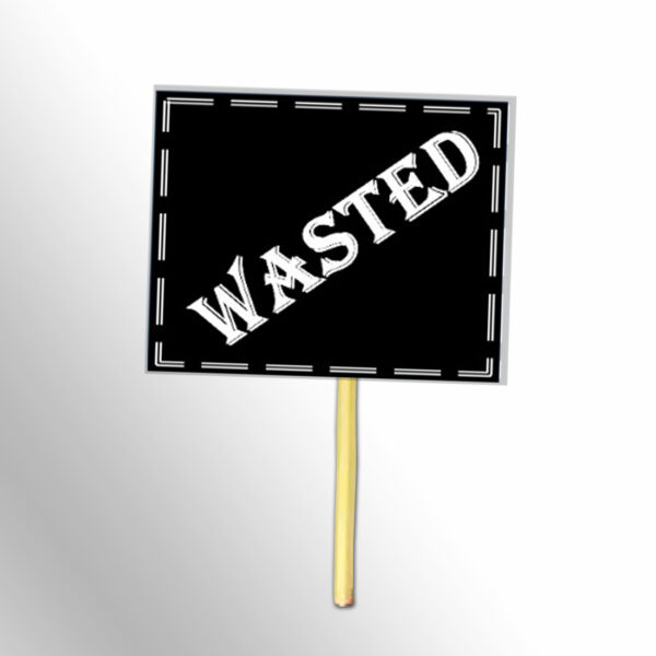 Wasted Black And White Placards Wasted-Black-And-White-Placards