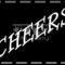 Cheers Black And White Placards