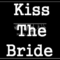 Kiss The Bride Black And White Placards